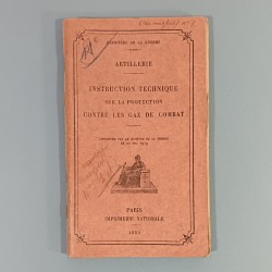 MANUEL D'INSTRUCTION TECHNIQUE SUR LA PROTECTION CONTRE LES GAZ DE COMBAT IMPRIMERIE NATIONALE 1932